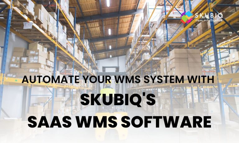 Automate your WMS system with SKUBIQ’s SaaS WMS software