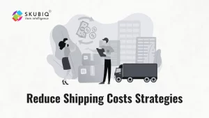 Reduce Shipping Costs Strategies