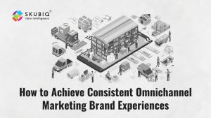 Omnichannel Marketing Brand Experience
