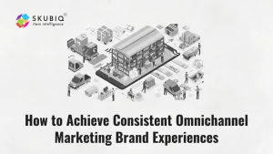 Omnichannel Marketing Brand Experiences