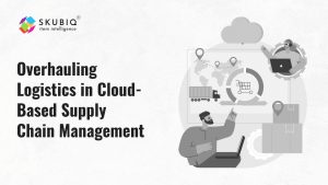 Overhauling Logistics in Cloud-Based Supply Chain Management