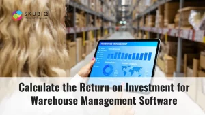 Return on Investment for Warehouse Management Software