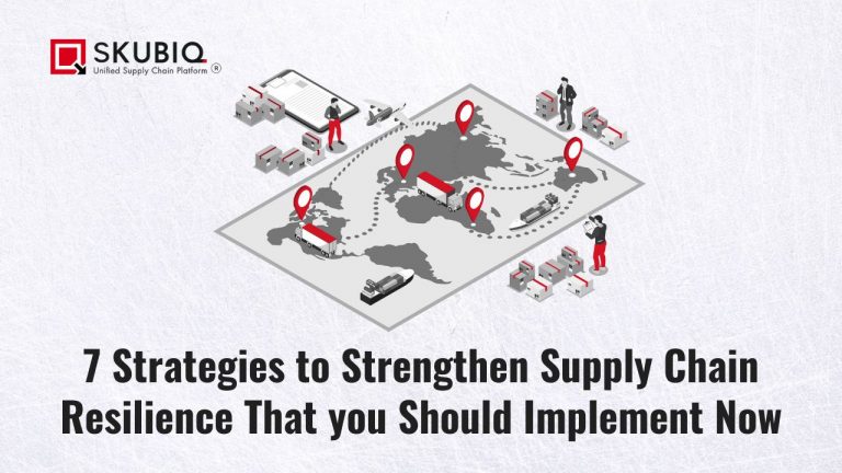 7 Strategies to Strengthen Supply Chain Resilience that you Should Implement Now