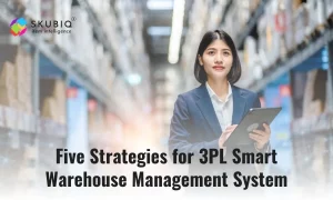 Five Strategies for 3PL Smart Warehouse Management System