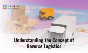 Understanding the Concept of Reverse Logistics